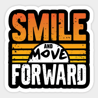 Smile and move forward - Motivation Sticker